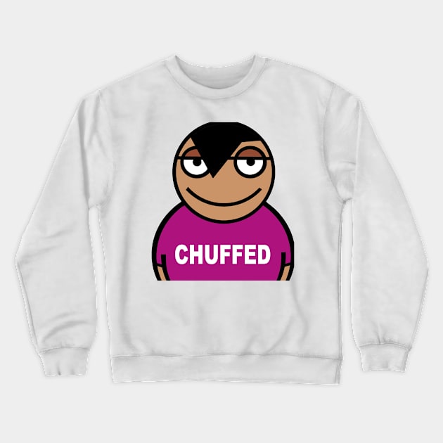 Chuffed Crewneck Sweatshirt by Cheeky Greetings